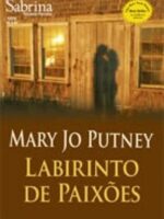 Labirinto de Paixoes - Mary Jo Putney.