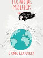 Lugar de Mulher: é onde ela quiser