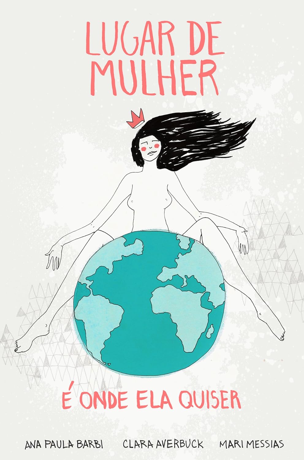 Lugar de Mulher: é onde ela quiser