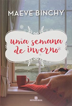 Maeve Binchy - Uma semana de inverno