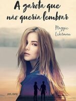 Maggie Lehrman - A Garota que não Queria Lembrar