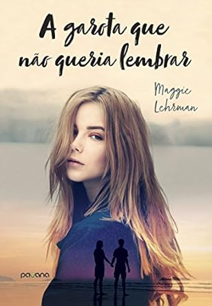 Maggie Lehrman - A Garota que não Queria Lembrar