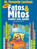 Mais Fatos e Mitos sobre a sua Saude