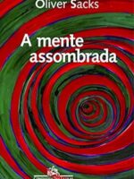 Mente Assombrada - Oliver Sacks