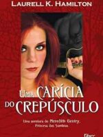 Meredith Gentry 02: Uma Caricia do Crepúsculo