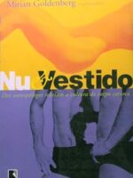 Nu e Vestido - Dez Antropólogos Revelam a - Mirian Goldenberg
