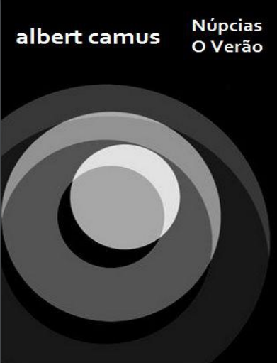 Núpcias, O Verão - Albert Camus.