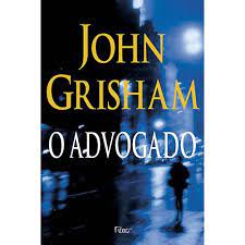 O Advogado - John Grisham