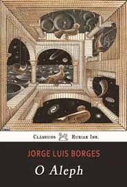 O Aleph - Jorge Luís Borges