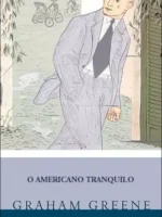 O Americano Tranquilo - Graham Greene.