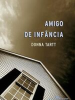 O Amigo de Infância - Donna Tartt