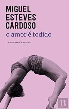 O Amor é Fodido - Miguel Esteves