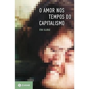 O Amor nos Tempos do Capitalismo