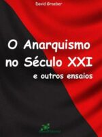 O Anarquismo no Século XXI e outros Ensaio