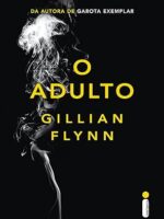 O adulto - Gillian Flynn