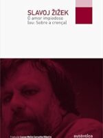O amor impiedoso - Slavoj Zizek