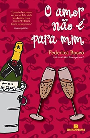 O amor não é para mim - A aventura sentimental de Mônica- Federica Bosco