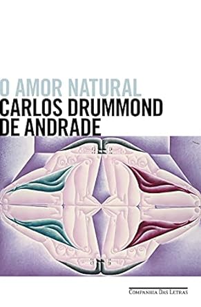 O amor natural - Carlos Drummond de Andrade