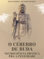 O cérebro de Buda: Neurociência prática para a felicidade