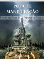Poder e manipulação: A Versão moderna de O Príncipe de Maquiavel