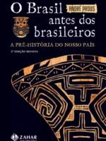 O Brasil antes dos brasileiros_ A pre-hist - Andre Prous.