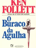 O Buraco da Agulha - Ken Follett.