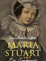 Maria Stuart - Friedrich Schiller.