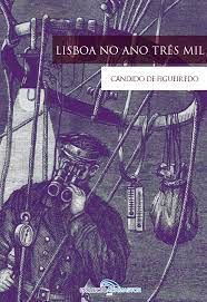 Lisboa no Ano Tres Mil - Candido de Figueiredo.