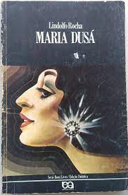 Maria Dusa - Lindolfo Rocha.