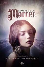 Lembre-se de morrer - Mariana Mello Sgambato.