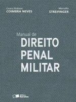 Manual de direito penal militar - Cicero Robson Coimbra Neves e Marcello Str.