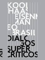 Koolhaas, Eisenman e o Brasil - Guilherme Lassance Otavio Leonidio.