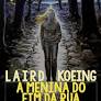 Laird Koenig - A Menina do Fim da Rua