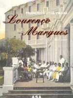 LOURENCO MARQUES - Francisco Jose Viegas.