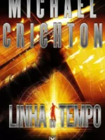 Linha do Tempo - Michael Crichton.