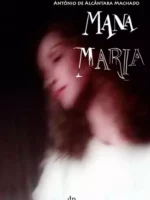Mana Maria - Antonio de Alcantara Machado.
