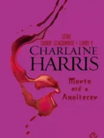 Morto ate o Anoitecer - Sookie Stackhouse - Charlaine Harris.