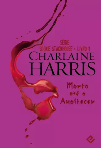 Morto ate o Anoitecer - Sookie Stackhouse - Charlaine Harris.