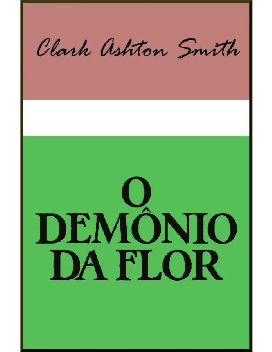 O Demonio da Flor - Clark Ashton Smith.