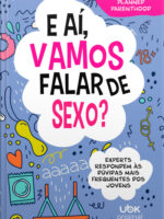 E Aí, Vamos Falar De Sexo- Experts Respondem Às Dúvidas Mais Frequentes Dos Jovens
