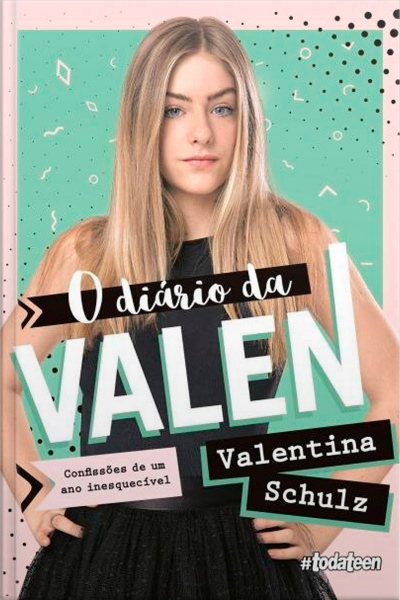 O Diário da Valen - Confissões de Um Ano Inesquecível