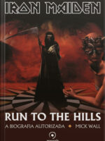 Iron Maiden- Run to the Hills - a biografia autorizada