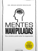 Mentes manipuladas - seu cérebro pode estar te enganando