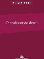 O professor do desejo - Philip Roth.