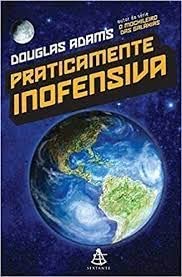 Praticamente Inofensiva - Douglas Adams.