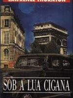 Sob a Lua Cigana - Lawrence Thornton.