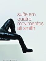 Suite em quatro movimentos - Ali Smith.