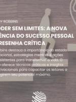 Poder sem limites A nova ciência do sucesso pessoal
