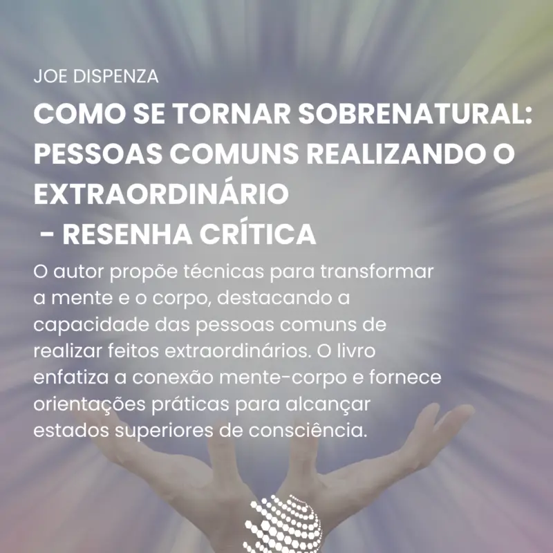 Como se tornar sobrenatural: Pessoas comuns realizando o extraordinário