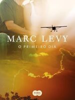 O PRIMEIRO DIA - Marc Levy.